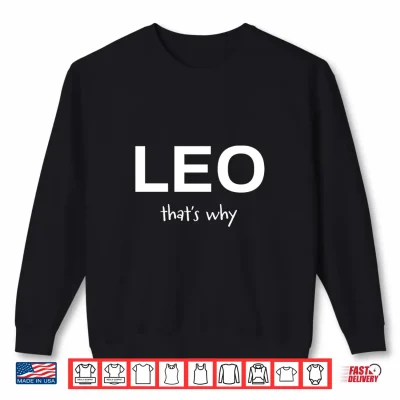 Sweatshirt Leo Thats Why Zodiac Shirt