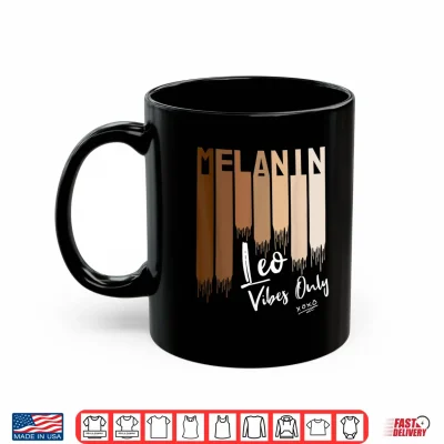 Mug Melanin Leo Vibes Only Zodiac Sign For Black Culture Shirt