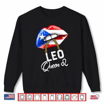 Sweatshirt Puerto Rico Leo Queen July August Zodiac Cute Birthday Flag Shirt