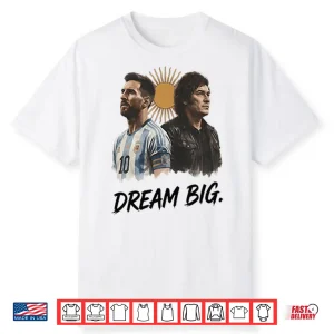 Lionel Messi X Javier Milei Dream Big Shirt