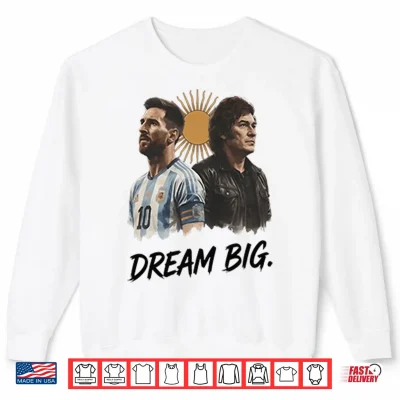 Sweatshirt Lionel Messi x Javier Milei Dream Big Shirt