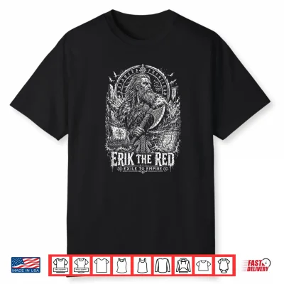Erik The Red Exile To Empire Viking Saga Shirt