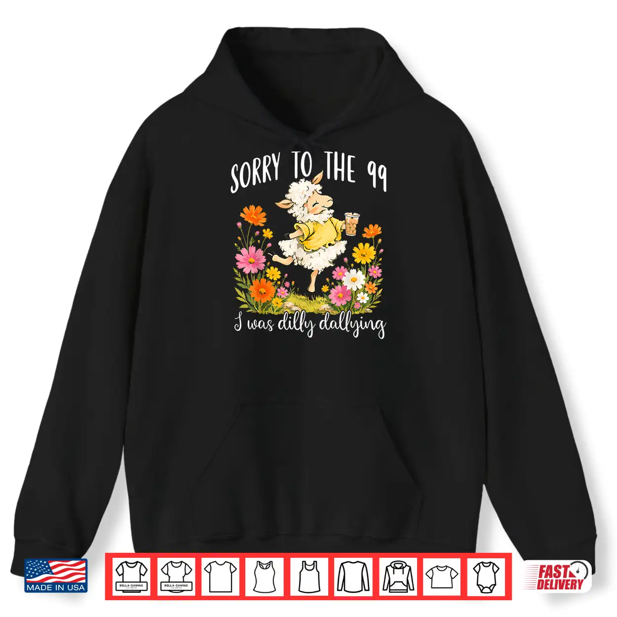 Funny Sorry To The 99 I Was Dilly Dallying Floral Lost Sheep Shirt Funny Sorry To The 99 I Was Dilly Dallying Floral Lost Sheep Shirt