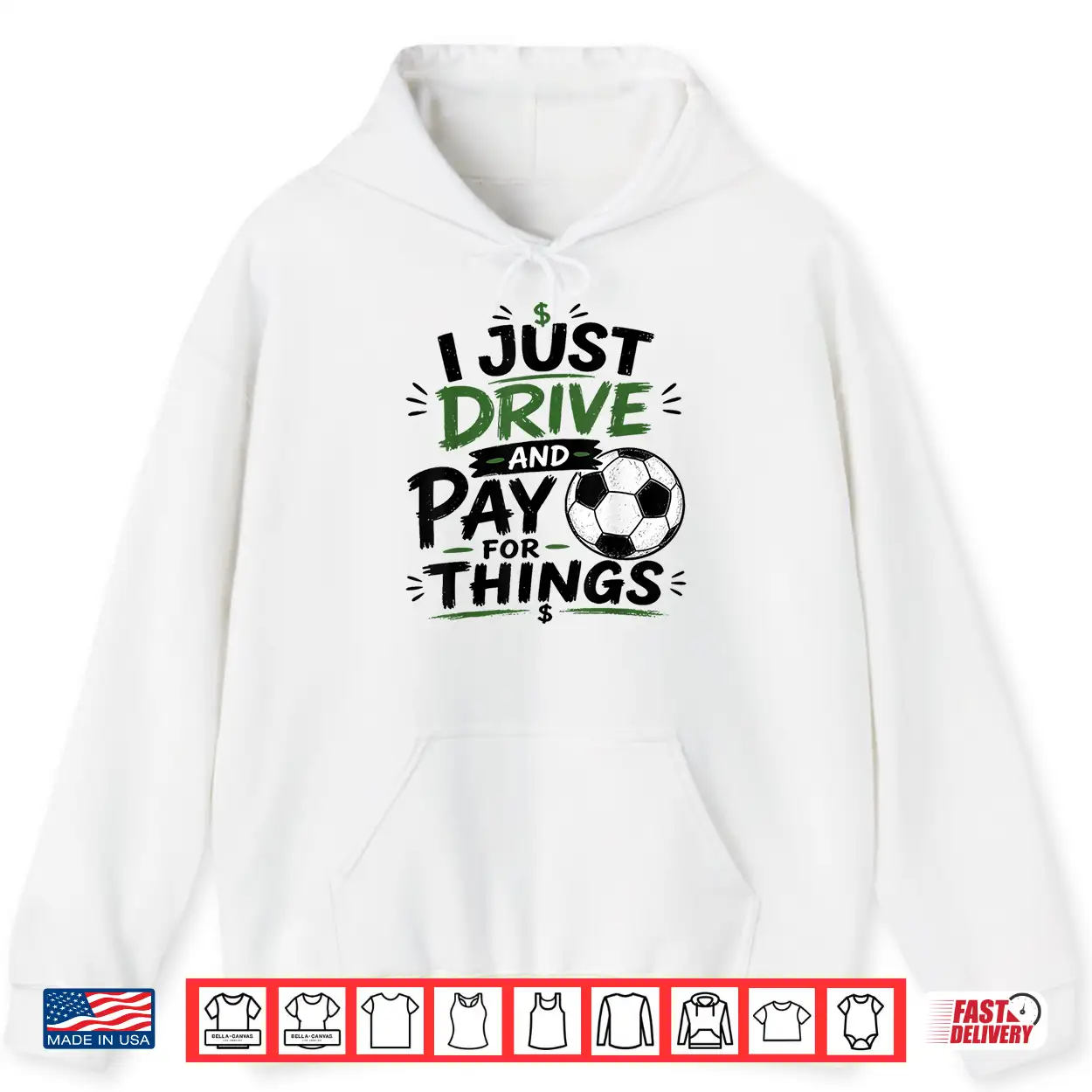 I Just Drive And Pay For Things Funny Football Soccer Dads Shirt I Just Drive And Pay For Things Funny Football Soccer Dads Shirt