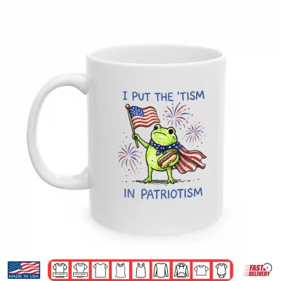 I Put The Tism In Patriotism Frog Patriotic Shirt Mens Kids Shirt 3 Mug I Put The Tism in Patriotism Frog Patriotic Shirt Mens Kids Shirt