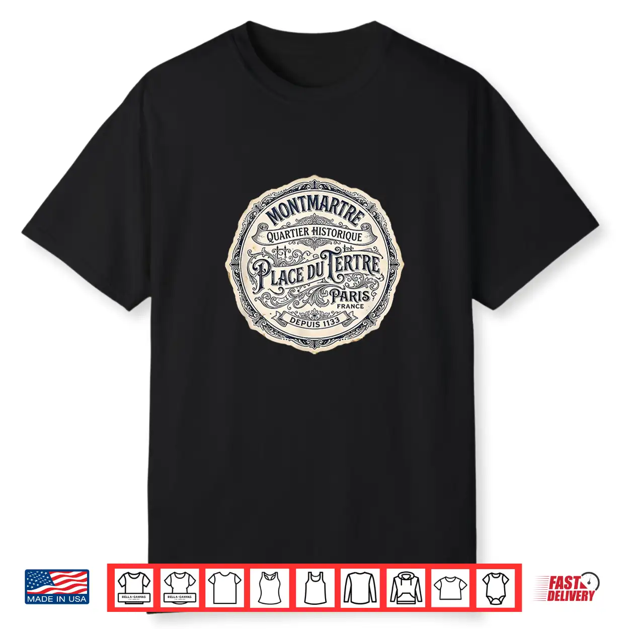 Montmartre Paris France Quartier Historique Depuis 1133 Shirt Montmartre Paris France Quartier Historique Depuis 1133 Shirt