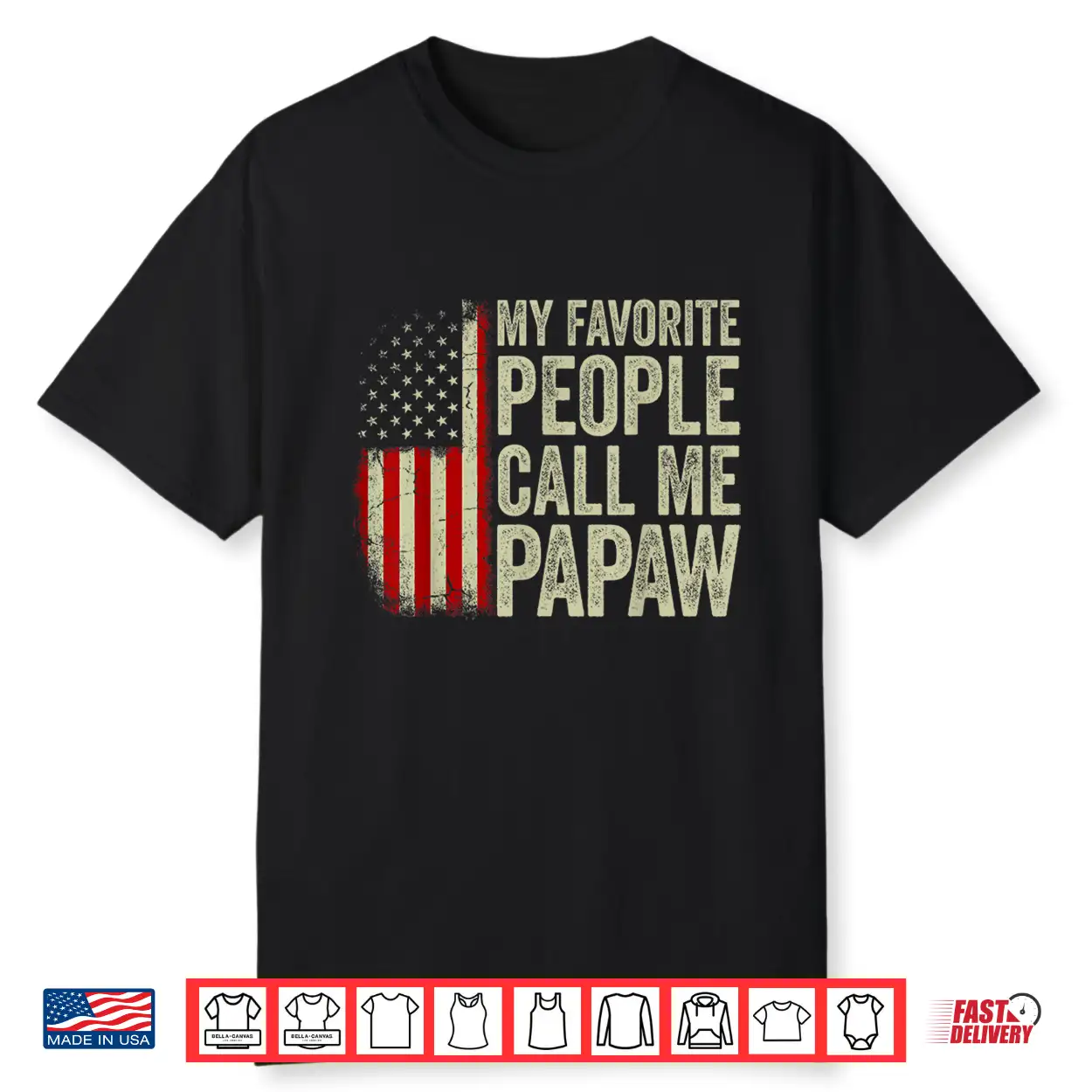 My Favorite People Call Me Papaw Us Flag Fathers Day Shirt My Favorite People Call Me Papaw Us Flag Fathers Day Shirt