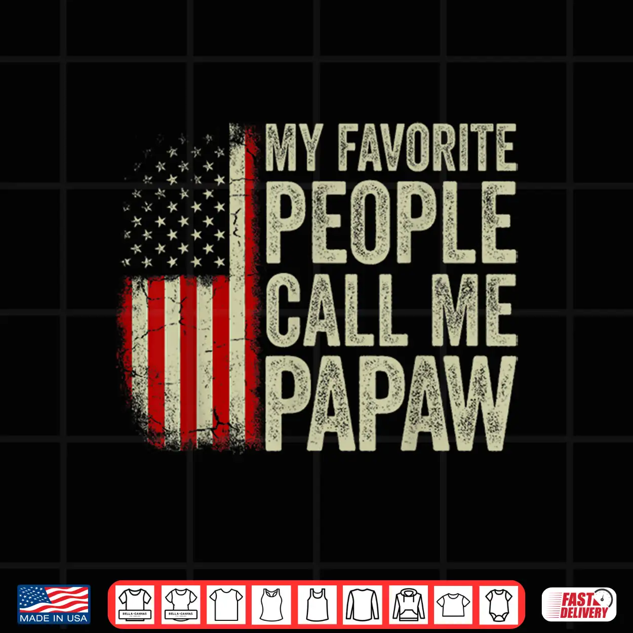 My Favorite People Call Me Papaw Us Flag Fathers Day Shirt My Favorite People Call Me Papaw Us Flag Fathers Day Shirt