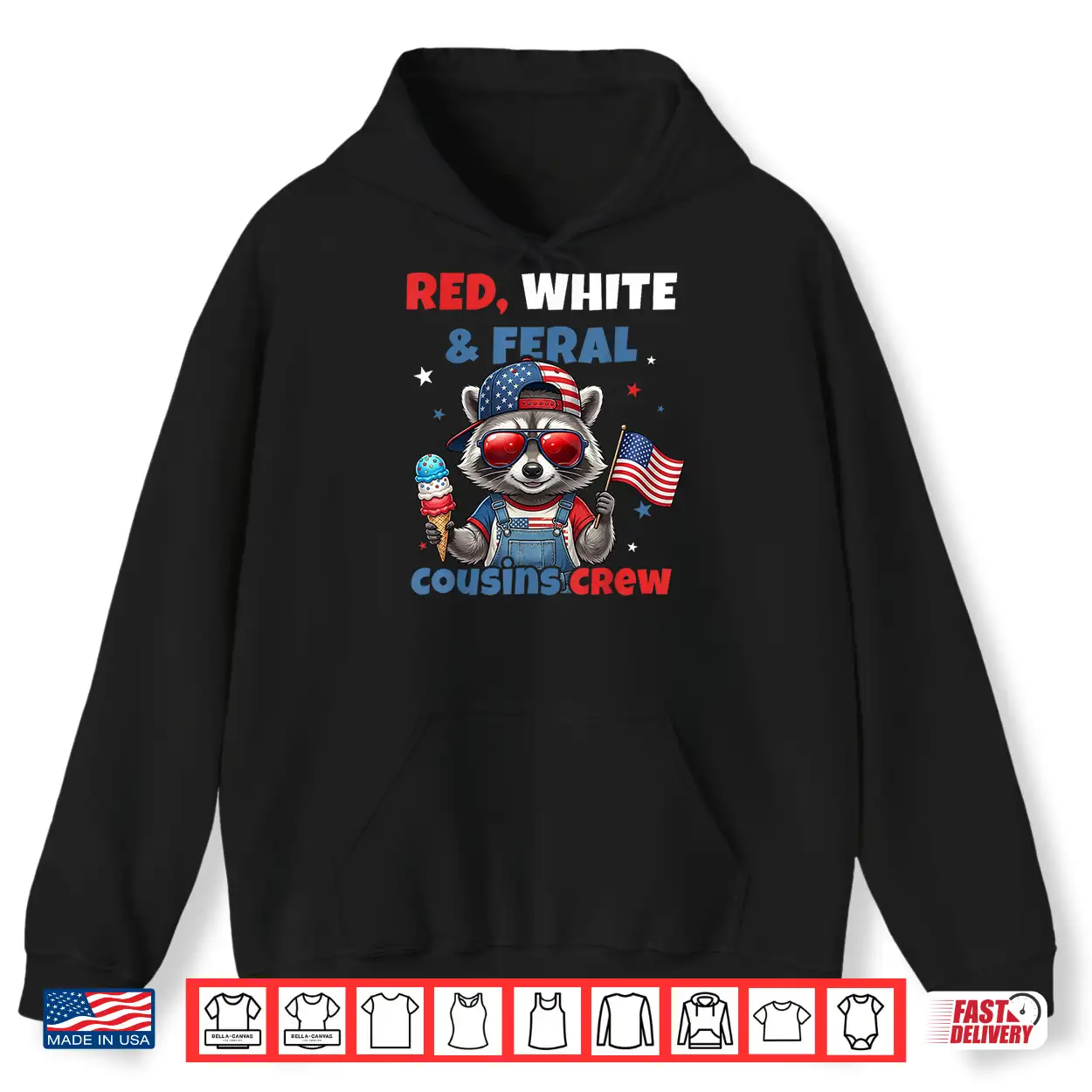 Red White Feral Cousins Crew Patriotic Raccoon 4Th Of July Shirt Red White Feral Cousins Crew Patriotic Raccoon 4Th Of July Shirt