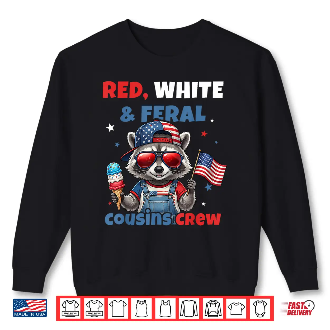 Red White Feral Cousins Crew Patriotic Raccoon 4Th Of July Shirt Red White Feral Cousins Crew Patriotic Raccoon 4Th Of July Shirt