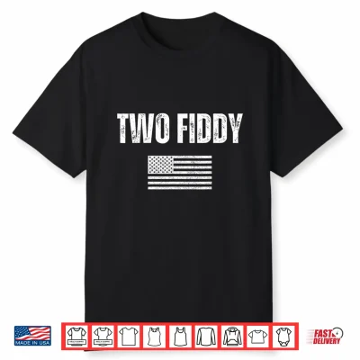 Two Fiddy American Flag Humor Patriot Meme Mens Womens Shirt