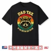 Dad Tax If Im Buying Im Trying Funny Dad Shirt