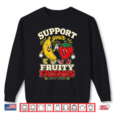 Sweatshirt Support Your Fruity Friends Love Wins Retro Mascot Pride Shirt