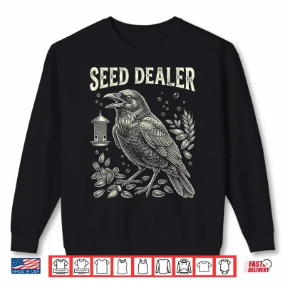 Sweatshirt Birds Seed Dealer Bird Watching Shirt