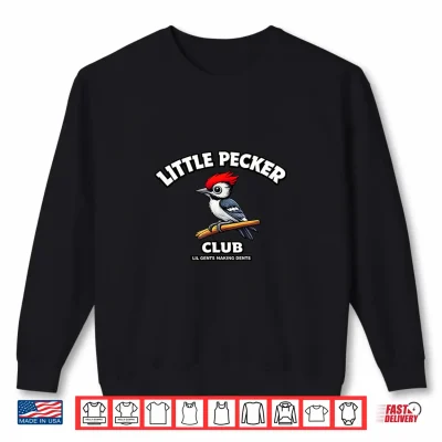 Sweatshirt Little Pecker Club Funny Woodpecker Adult Humor Shirt Shirt