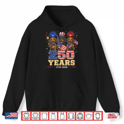 250 Years 1776 2026 Dachshund Patriotic Dog 4Th Of July Shirt 1 Hoodie 250 Years 1776 2026 Dachshund Patriotic Dog 4th of July Shirt