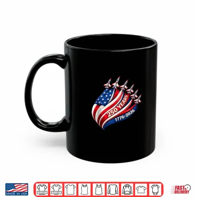 Mug 250 Years USA Jets Patriotic 1776 2026 Freedom Air Shirt