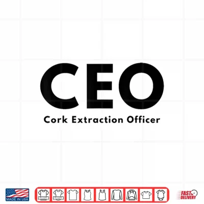 Design CEO Cork Extraction Officer Funny Wine Lover Shirt