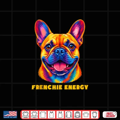 Design French Bulldog Frenchie Energy Colorful Portrait Design Shirt