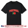 Portugal Flag Portugal Pride Design Shirt