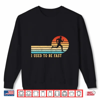 Sweatshirt Mens I Used to Be Fast Funny Runner Running Athlete Retro Jogging Performance Shirt
