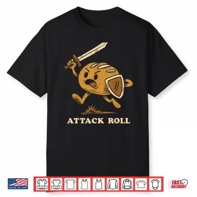 Attack Roll Funny Bread Warrior Fantasy Humor Shirt
