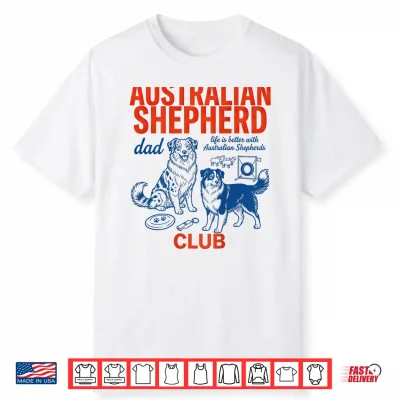 Australian Shepherd Club Dog Dad Life Is Better Retro Shirt