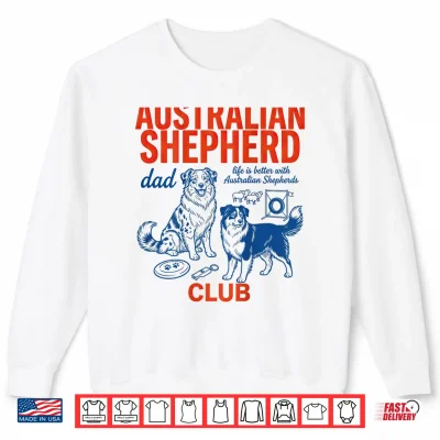 Sweatshirt Australian Shepherd Club Dog Dad Life is Better Retro Shirt