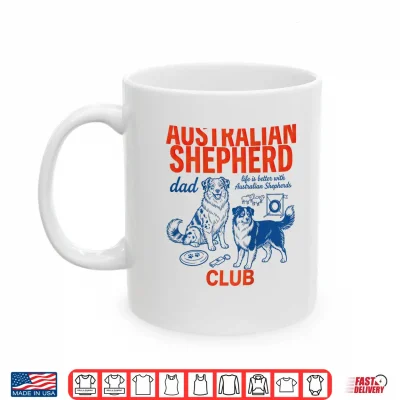 Mug Australian Shepherd Club Dog Dad Life is Better Retro Shirt