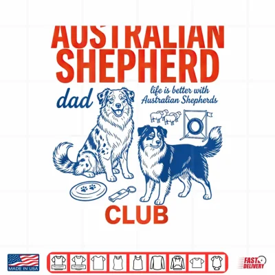 Design Australian Shepherd Club Dog Dad Life is Better Retro Shirt