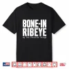 Bone In Ribeye My Two Favorite Things Funny Steak Graphic Shirt