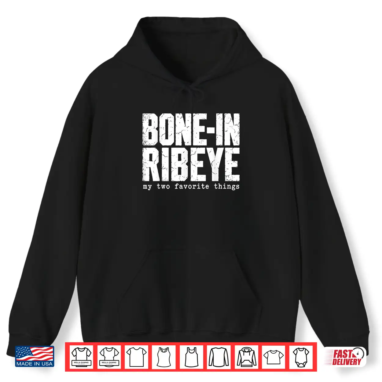 Bone In Ribeye My Two Favorite Things Funny Steak Graphic Shirt Bone In Ribeye My Two Favorite Things Funny Steak Graphic Shirt
