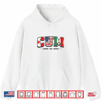 Hoodie C.U.M 2026 Canada USA Mexico Shirt