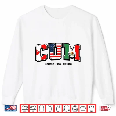 Sweatshirt C.U.M 2026 Canada USA Mexico Shirt