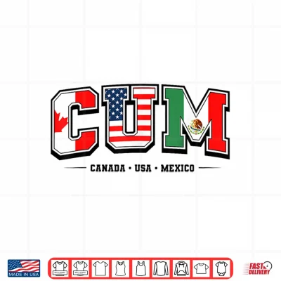 Design C.U.M 2026 Canada USA Mexico Shirt
