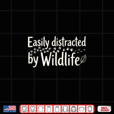 Easily Distracted By Wildlife Nature Lover Hiking Shirt 4 Design Easily Distracted By Wildlife Nature Lover Hiking Shirt