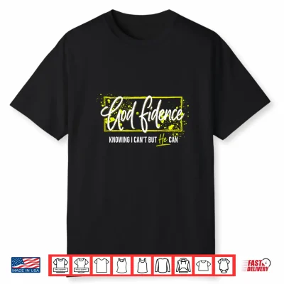 Knowing I Can’T But He Can Faith Neon Shirt