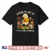 Sorry To The 99 I Was Dilly Dallying Lost Sheep Floral Shirt