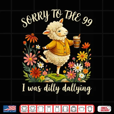 Sorry To The 99 I Was Dilly Dallying Lost Sheep Floral Shirt 4 Design Sorry to The 99 I was Dilly Dallying Lost Sheep Floral Shirt