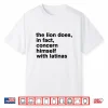 The Lion Does In Fact Concern Himself With Latinas Shirt
