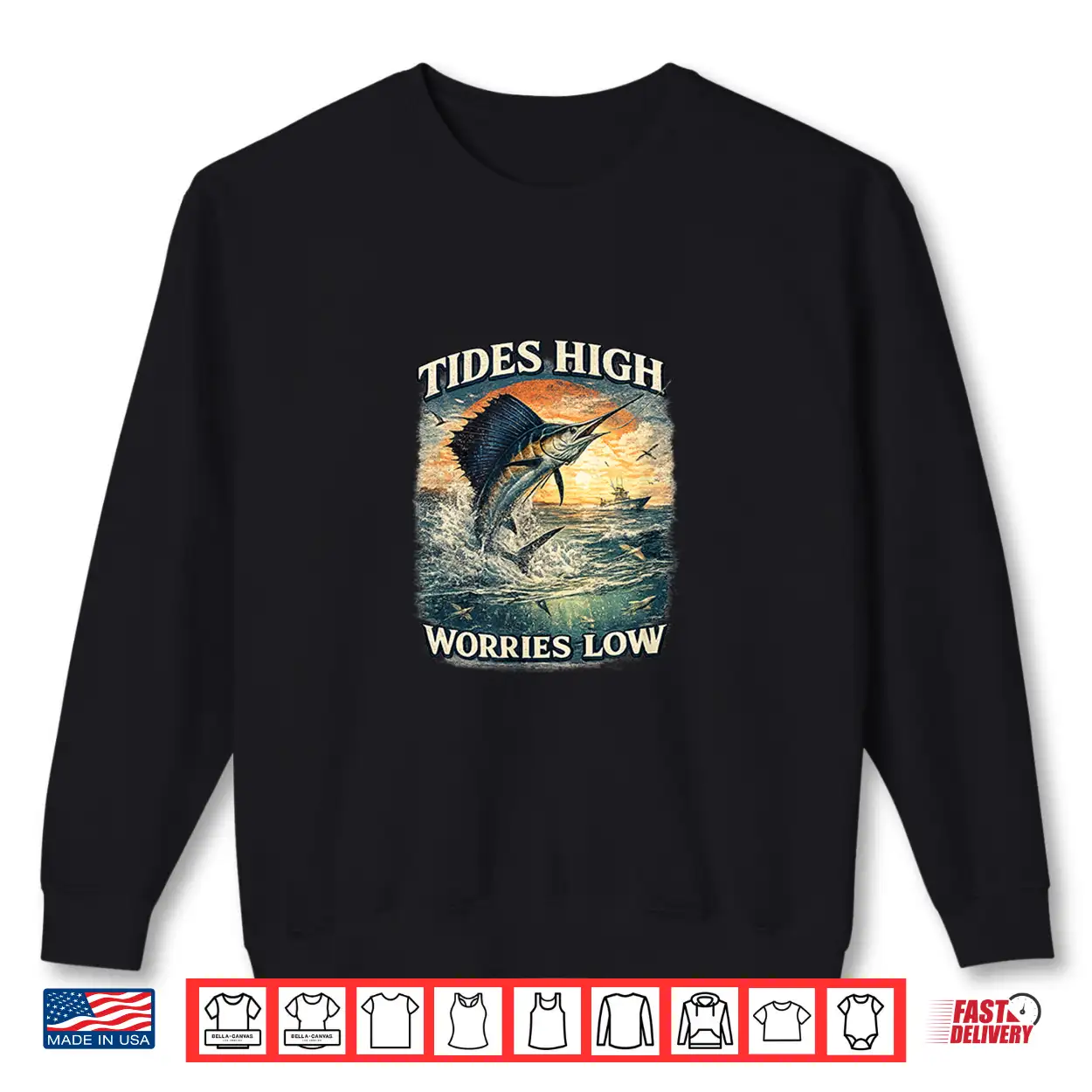 Tides High Worries Low Sailfish Fishing Shirt Shirt Tides High Worries Low Sailfish Fishing Shirt Shirt