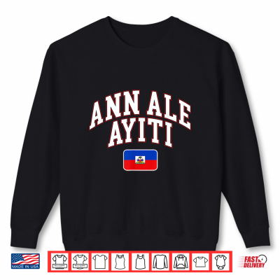 Sweatshirt ANN ALE AYITI Haiti Flag Haitian Pride Shirt