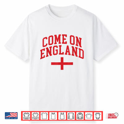 Come On England Flag England Pride Shirt