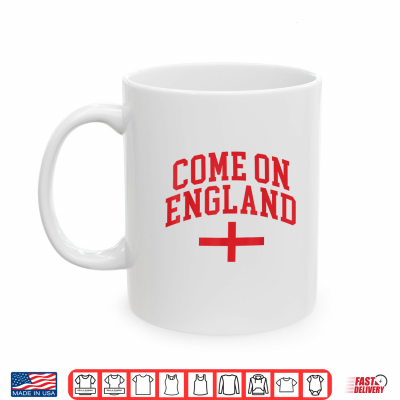Mug Come on England Flag England Pride Shirt