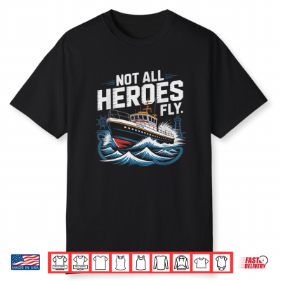 Harbor Pilot Hero Maritime Scene Not Heroes Fly Ship Humor Shirt