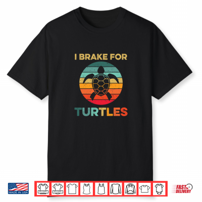 I Brake For Turtles Funny Tortoise Pet Turtle Lover Vintage Shirt