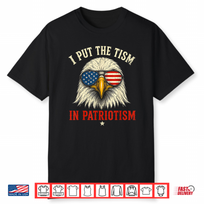 I Put The Tism In Patriotism Athletic Eagle Funny 250 Years Shirt