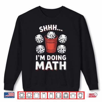 Sweatshirt Im Doing Math Yahtzee Game Night Dice Game Funny Yahtzee Shirt