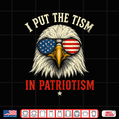 I Put The Tism In Patriotism Athletic Eagle Funny 250 Years Shirt 4 Design I Put The Tism in Patriotism Athletic Eagle Funny 250 Years Shirt