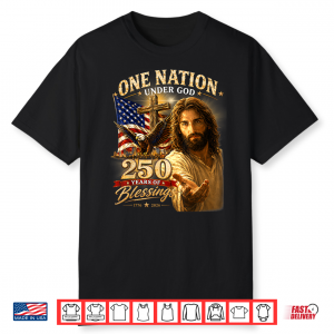 One Nation Under God 250 Years Christian 250Th Anniversary Shirt
